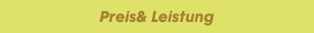 Preis& Leistung